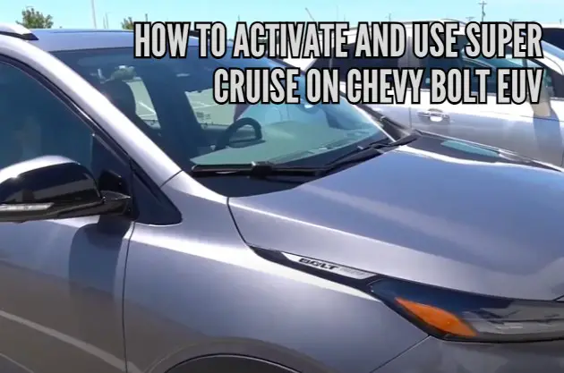 How to activate and use Super Cruise on Chevy Bolt EUV