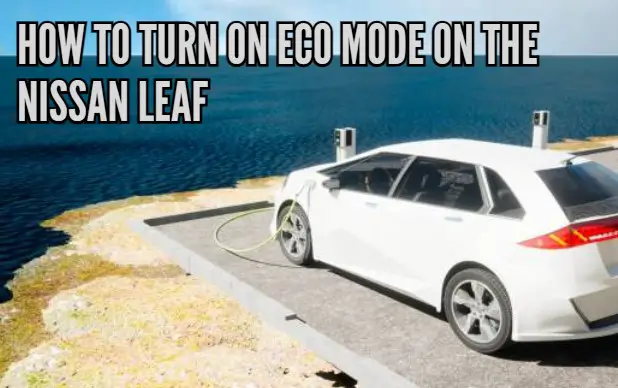 How to turn on ECO mode on the Nissan Leaf