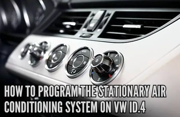 How to program the stationary air conditioning system on VW ID.4