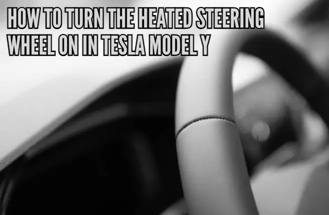 How to turn the heated steering wheel on in Tesla Model Y