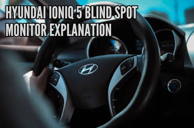 Hyundai IONIQ 5 Blind Spot Monitor explanation