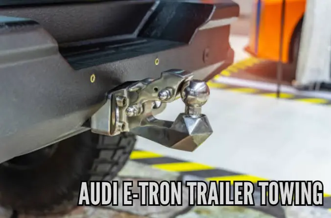 Audi E-tron trailer towing