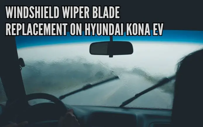 Windshield wiper blade replacement on Hyundai Kona EV