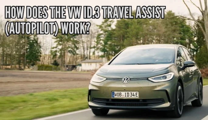 How does the VW ID.3 Travel Assist (Autopilot) work