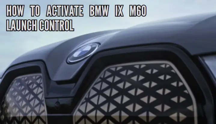 How to activate BMW iX M60 launch control