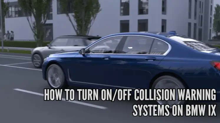 How to turn on off collision warning systems on BMW iX