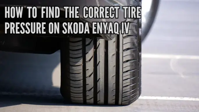 How to find the correct tire pressure on Skoda Enyaq iV
